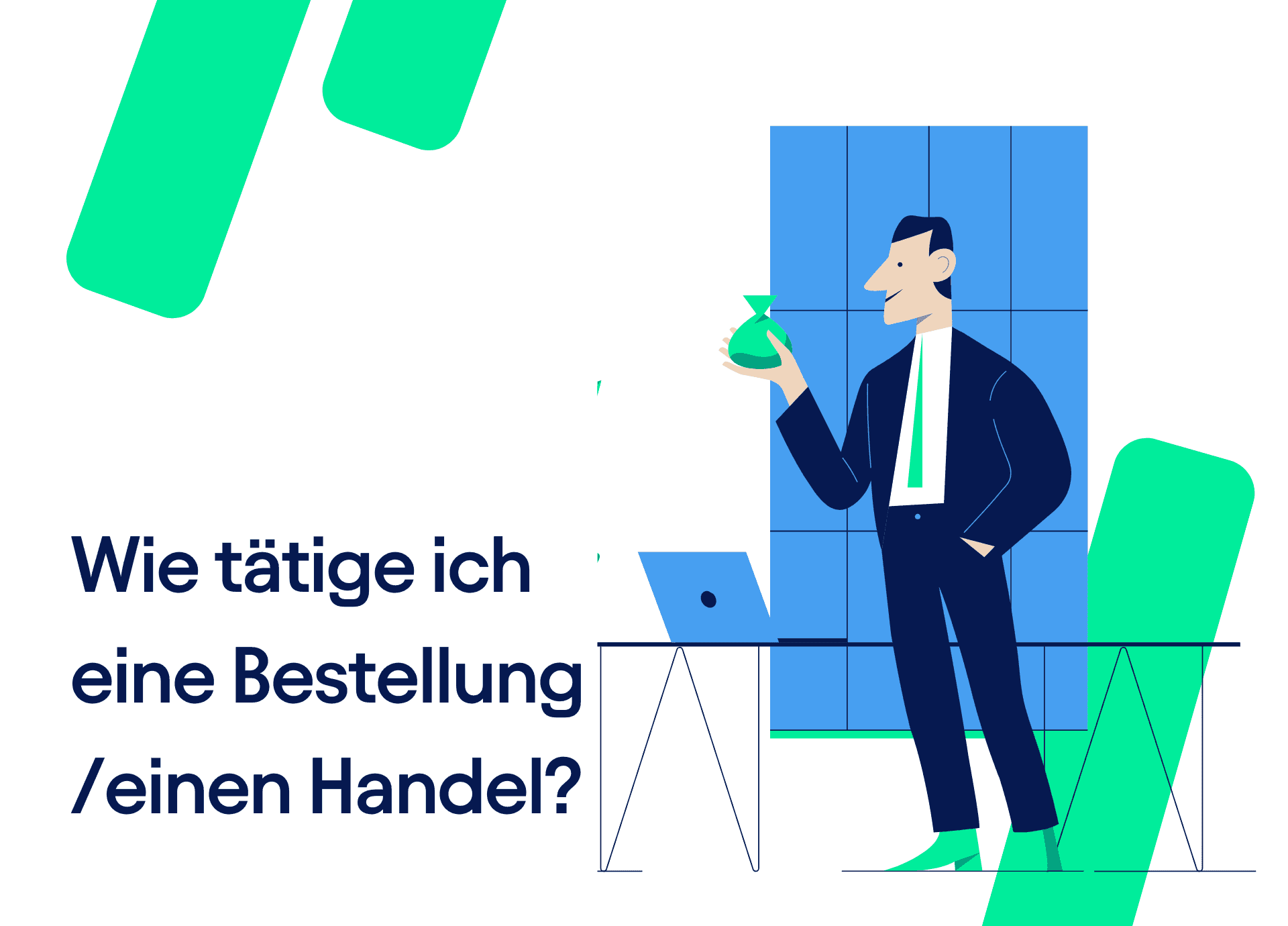 Wie tätige ich eine Bestellung/einen Handel?