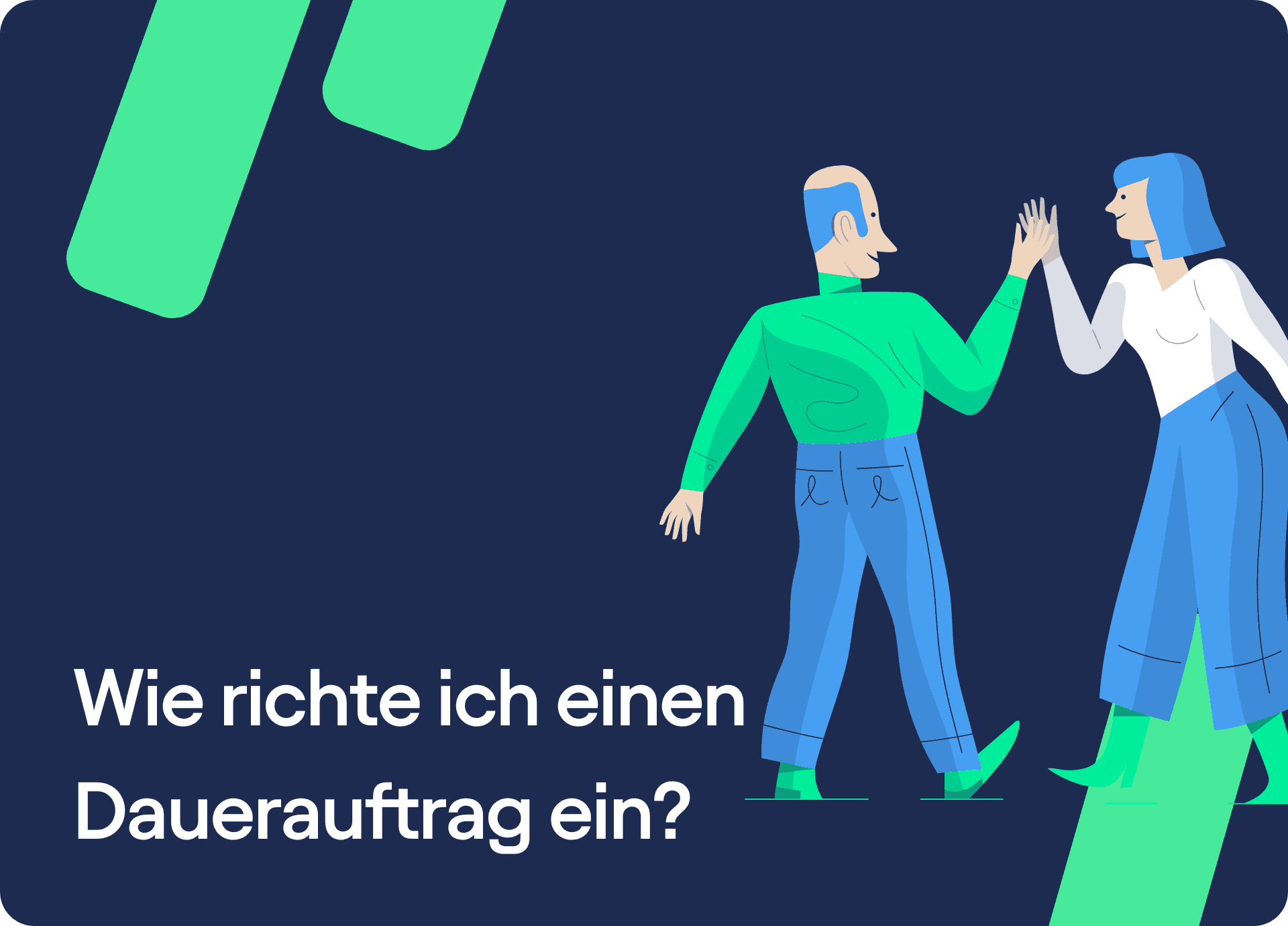 Wie richte ich einen Dauerauftrag ein?